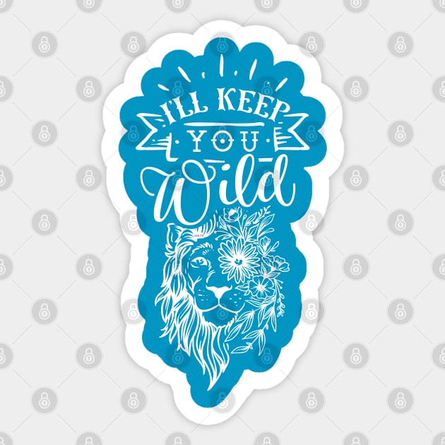 I'll keep you wild Lion Gift for mothers Sticker by creative